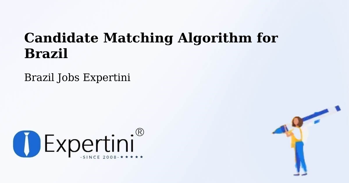 Candidate Matching Algorithm Overview – Caxias - Brazil Jobs Expertini