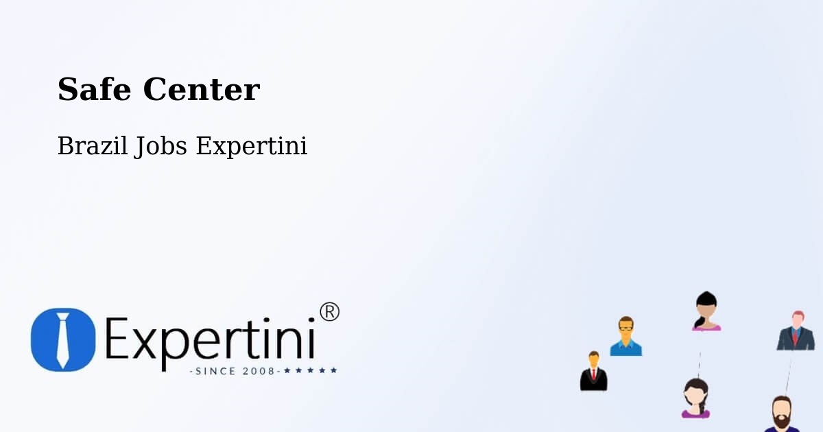 Safety Center – Caxias - Brazil Jobs Expertini
